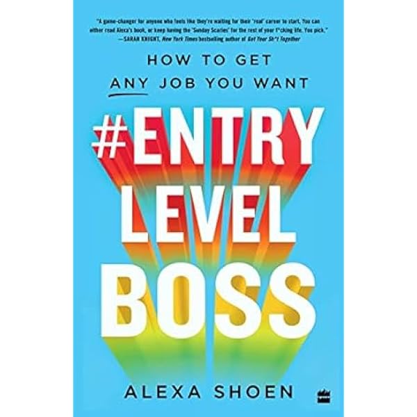 ENTRYLEVELBOSS: How to Get Any Job You Want: Shoen, Alexa